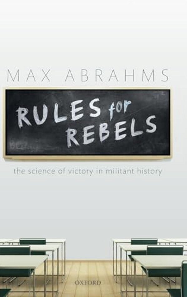 Rules For Rebels: The Science Of Victory In Militant History-..