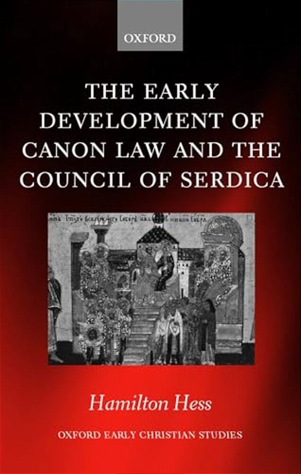 The Early Development Of Canon Law And The Council Of Serdica-..
