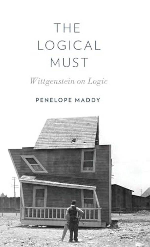 Logical Must: Wittgenstein On Logic-..