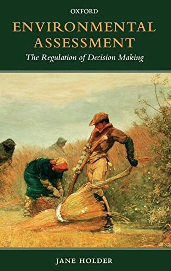 Environmental Assessment: The Regulation Of Decision Making-..