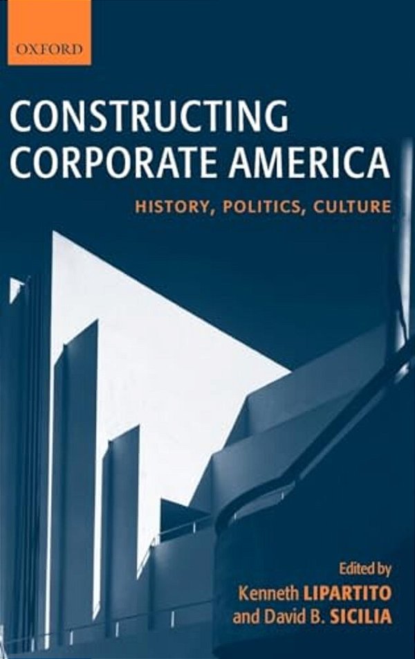 Constructing Corporate America: History, Politics, Culture-..