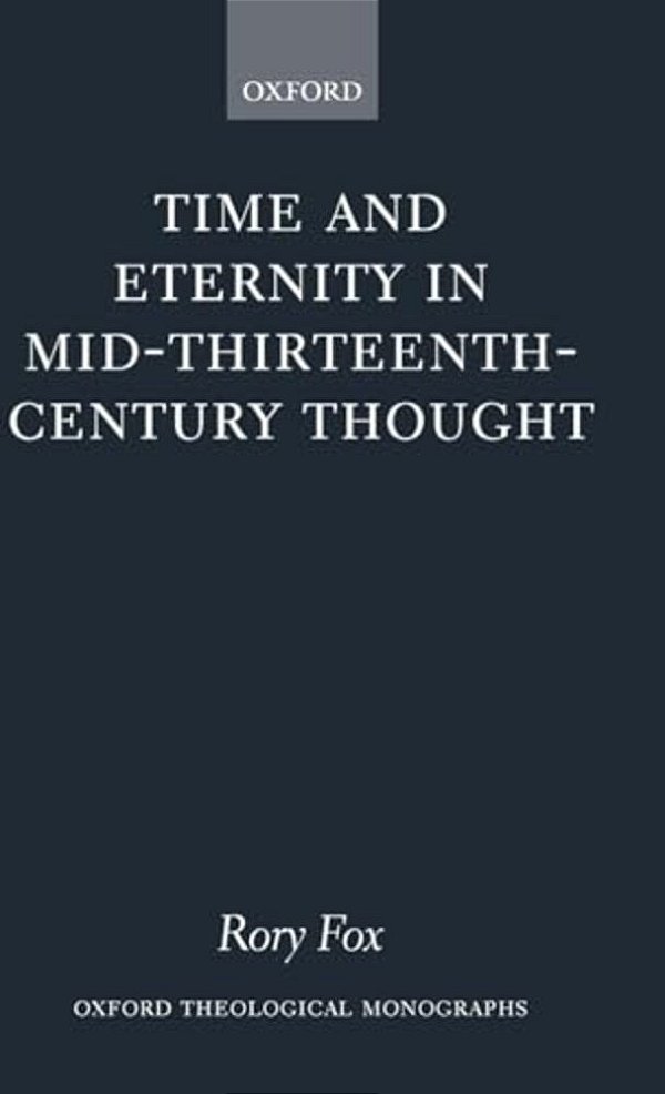 Time And Eternity In Mid-Thirteenth-century Thought-..