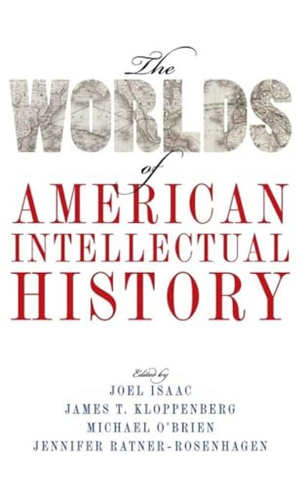 Worlds Of American Intellectual History-..