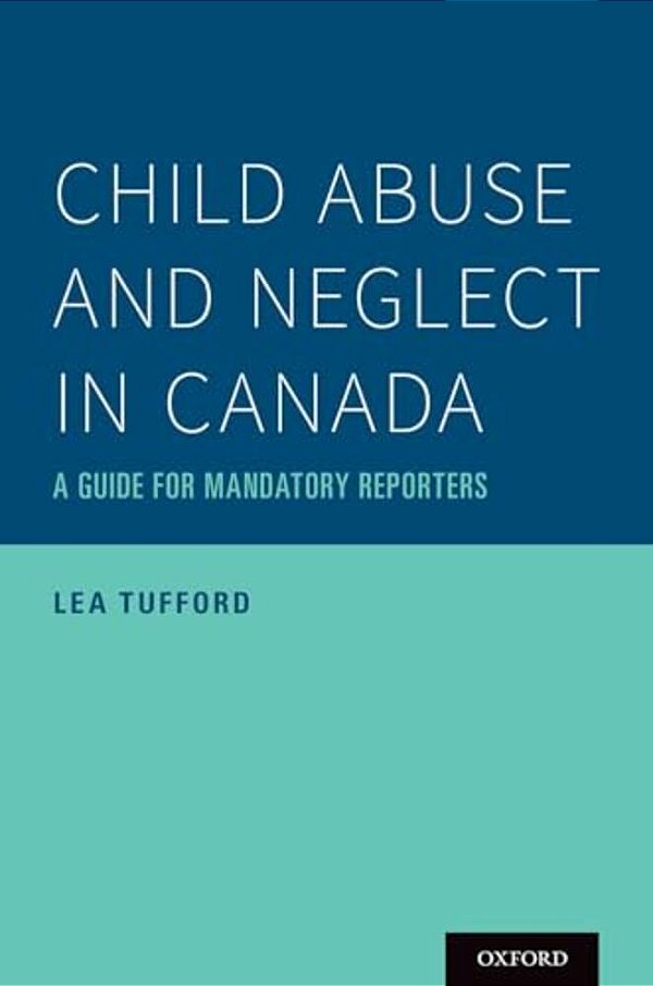 Child Abuse And Neglect In Canada: A Guide For Mandatory Reporters-..