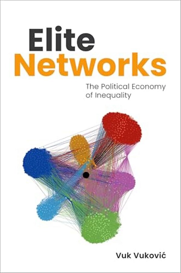 Elite Networks: The Political Economy Of Inequality-..