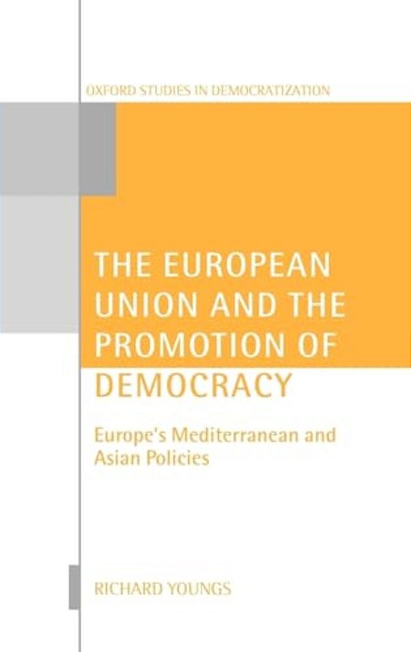 The European Union And The Promotion Of Democracy-..