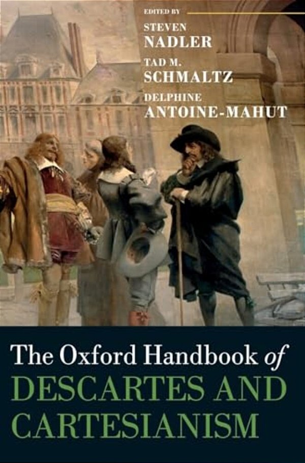 Oxford Handbook Of Descartes And Cartesianism-..