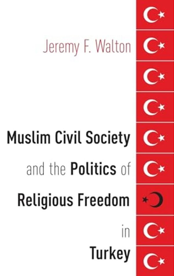 Muslim Civil Society And The Politics Of Religious Freedom In Turkey-..