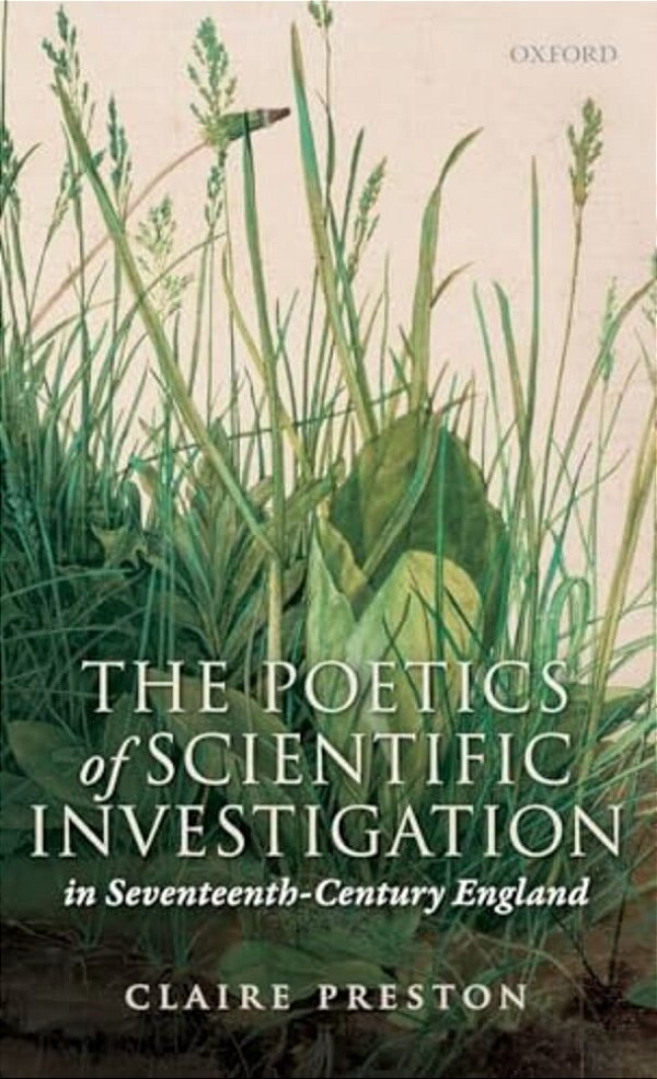The Poetics Of Scientific Investigation In Seventeenth-Century England-..