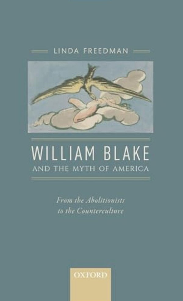 William Blake And The Myth Of America: From The Abolitionists To The Counterculture-..