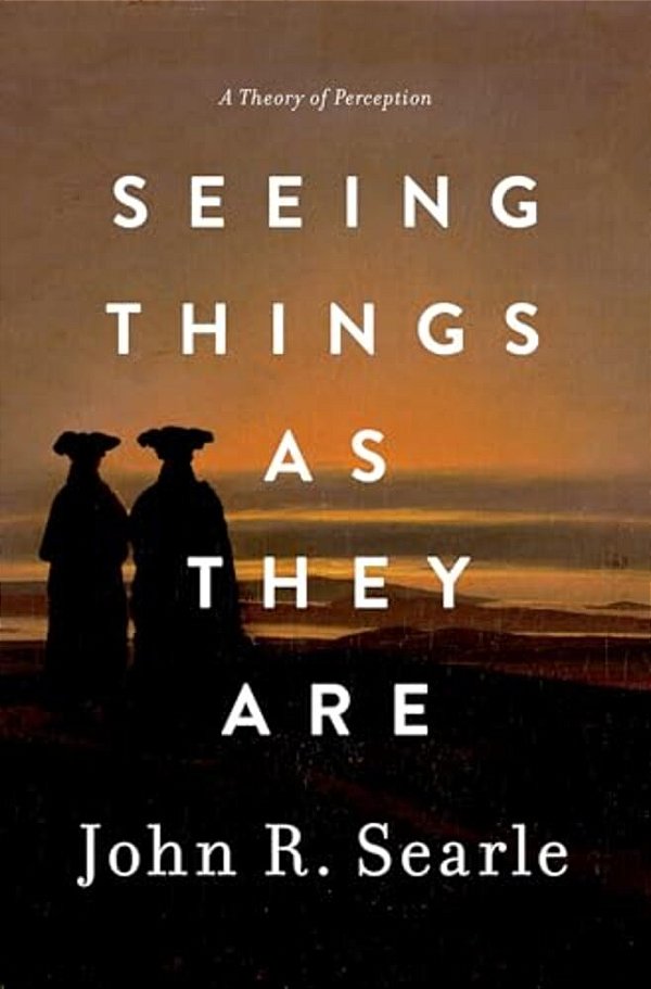 Seeing Things As They Are: A Theory Of Perception-..