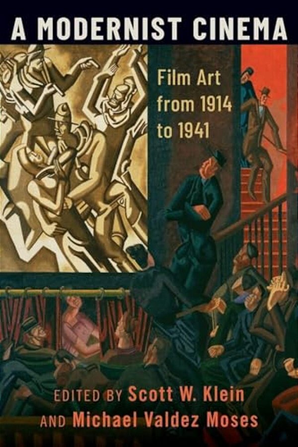 Modernist Cinema: Film Art From 1914 To 1941-..