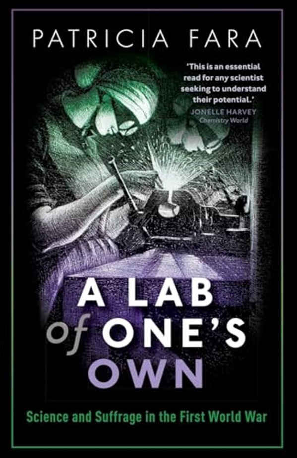 Lab Of One's Own: Science And Suffrage In The First World War-..