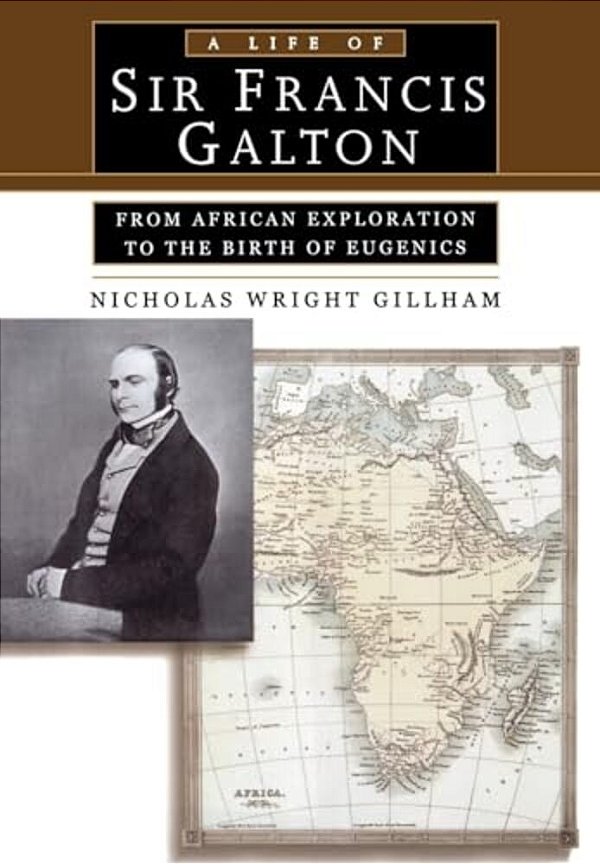 A Life Of Sir Francis Galton: From African Exploration To The Birth Of Eugenics-..