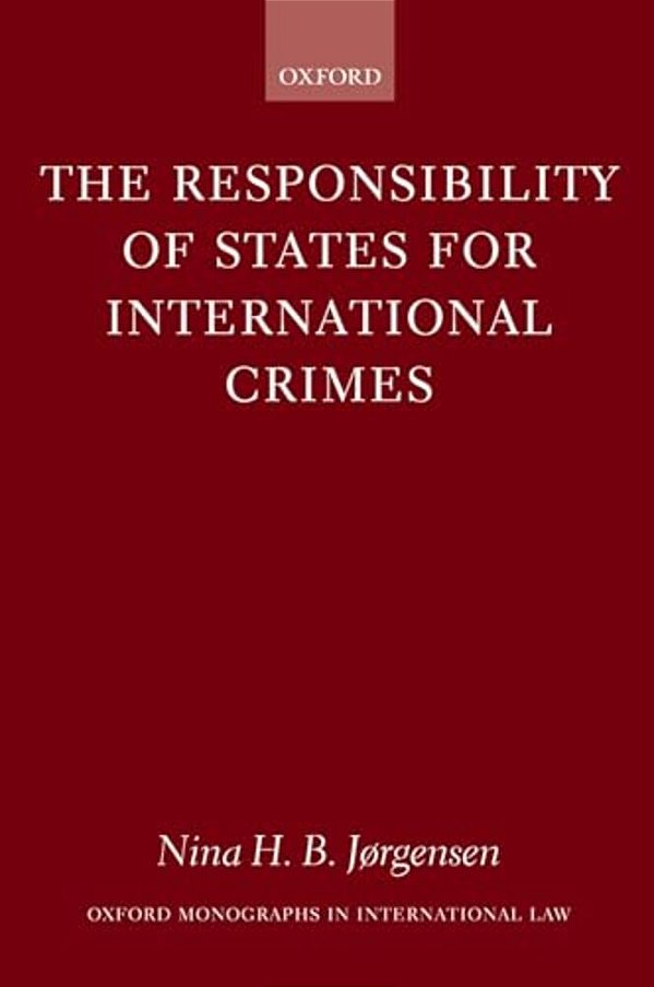 The Responsibility Of States For International Crimes-..