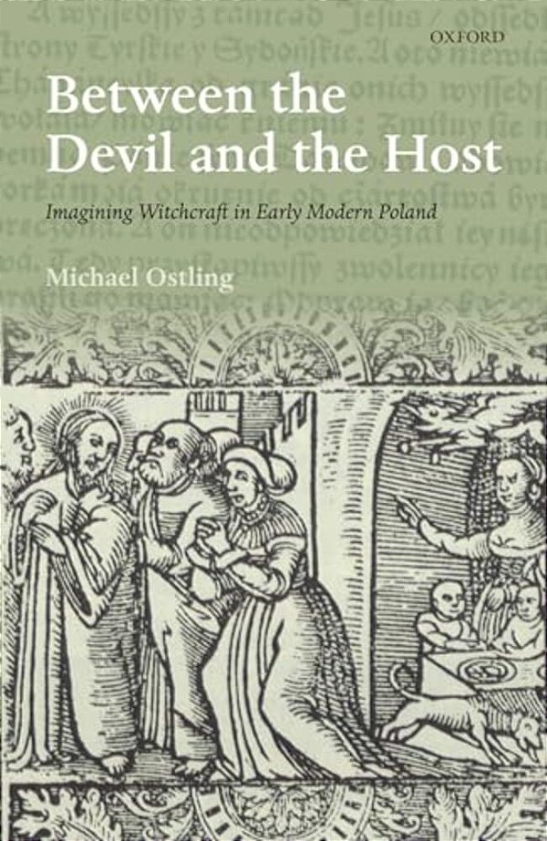 Between The Devil And The Host: Imagining Witchcraft In Early Modern Poland-..