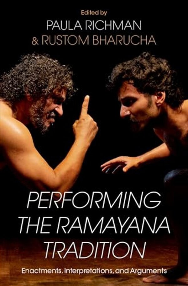 Performing The Ramayana Tradition: Enactments, Interpretations, And Arguments-..