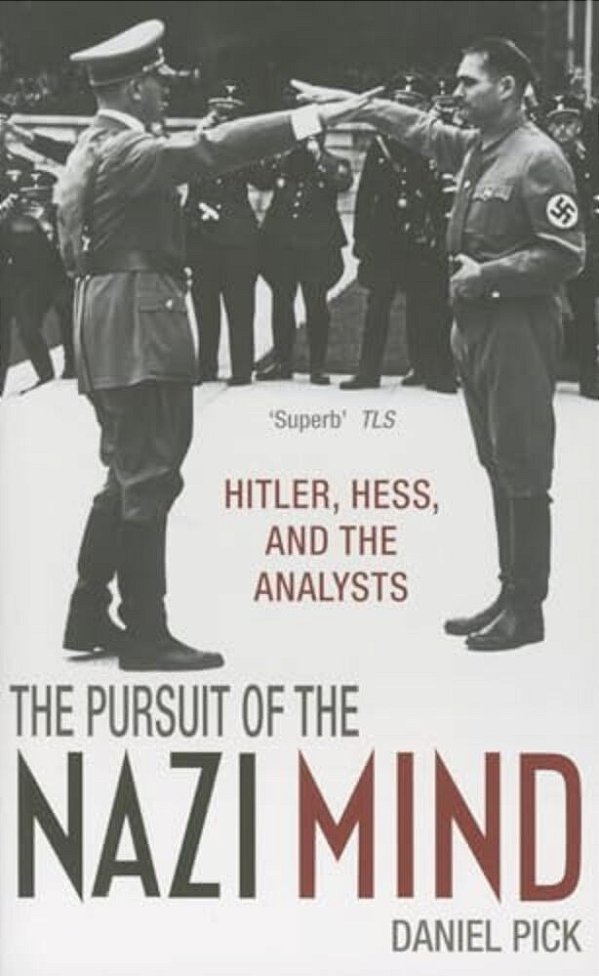 Pursuit Of The Nazi Mind: Hitler, Hess, And The Analysts-..