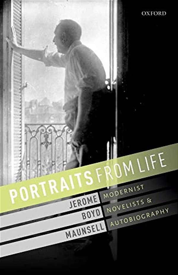 Portraits From Life: Modernist Novelists And Autobiography-..