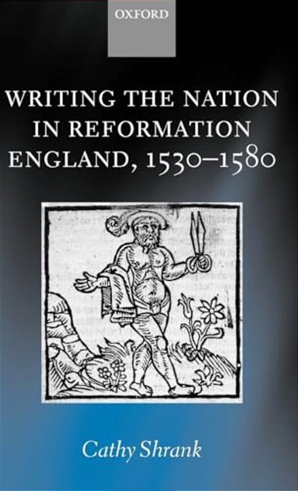 Writing The Nation In Reformation England, 1530-1580-..