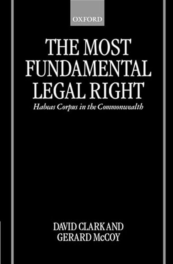 The Most Fundamental Legal Right: Habeas Corpus In The Commonwealth-..