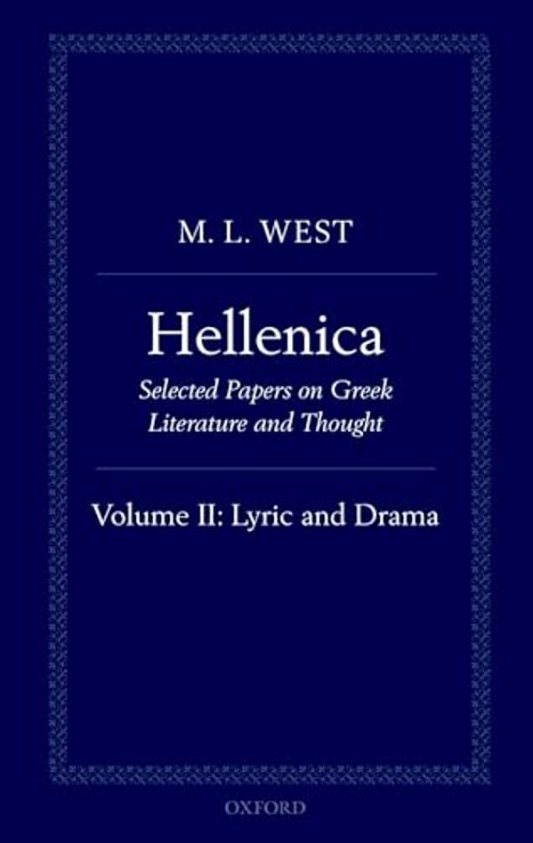 Hellenica: Volume II: Lyric And Drama-..