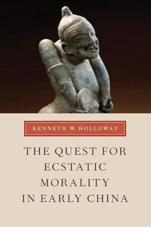Quest For Ecstatic Morality In Early China-..