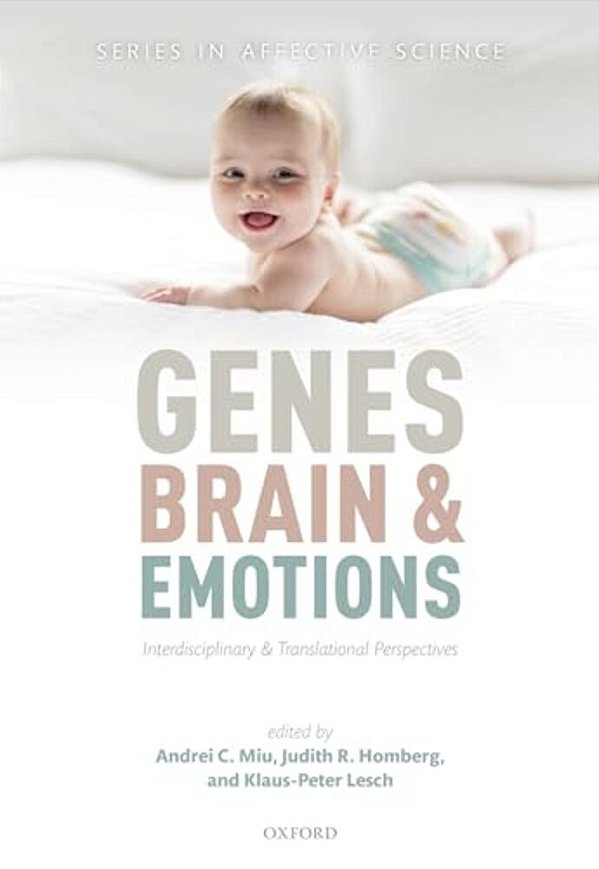 Genes, Brains, And Emotions: Interdisciplinary And Translational Perspectives-..