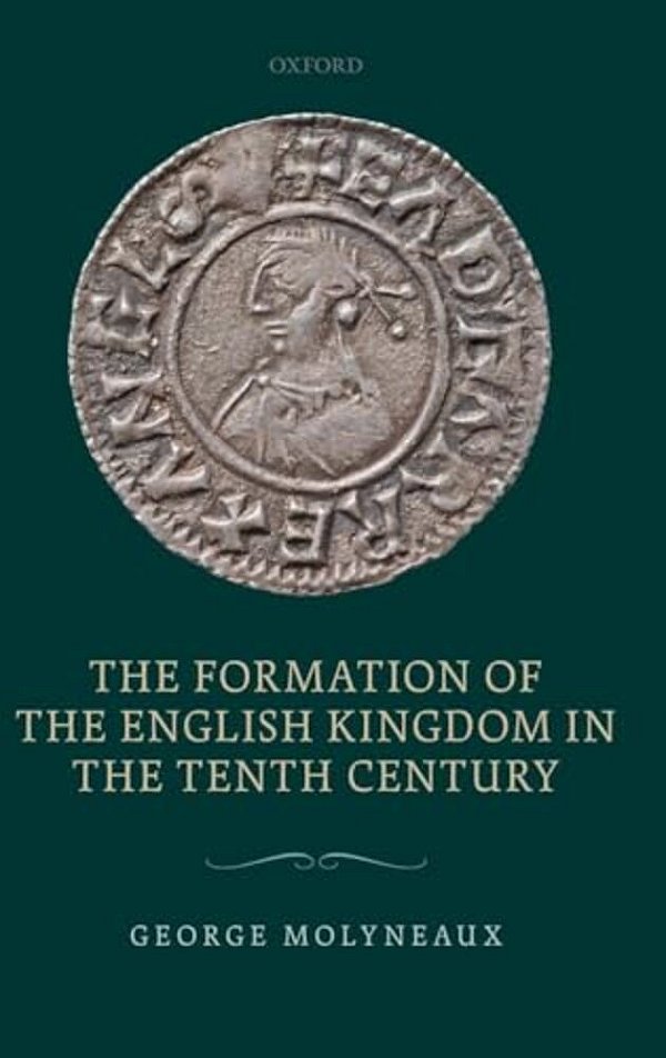 The Formation Of The English Kingdom In The Tenth Century-..