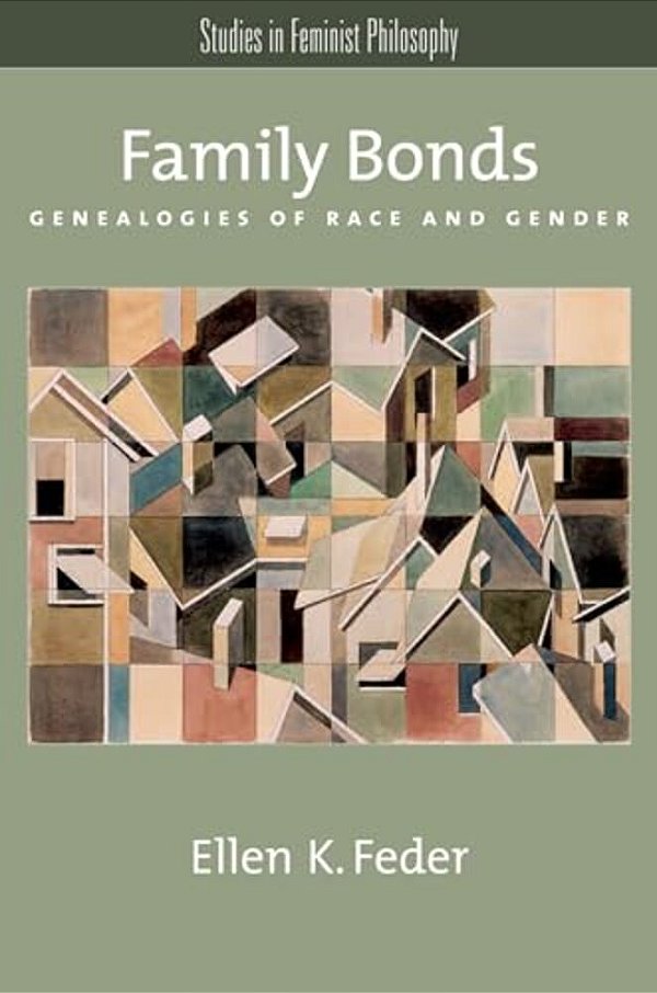 Family Bonds: Genealogies Of Race And Gender-..