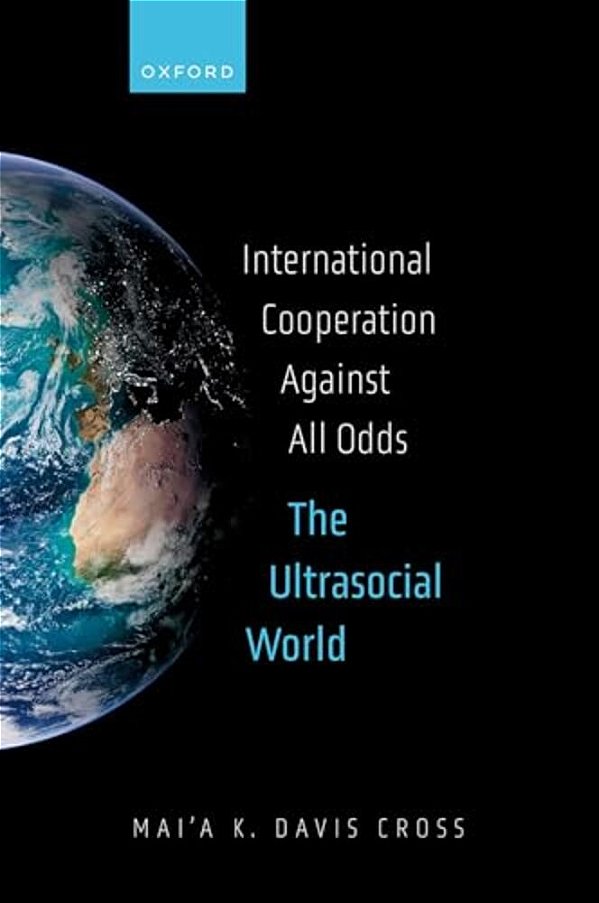 International Cooperation Against All Odds: The Ultrasocial World-..