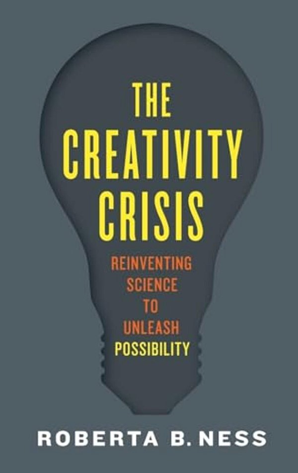 Creativity Crisis: Reinventing Science To Unleash Possibility-..