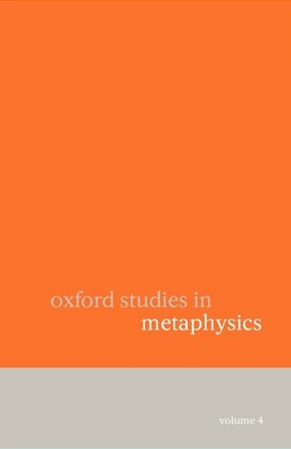 Oxford Studies In Metaphysics Volume 4-..