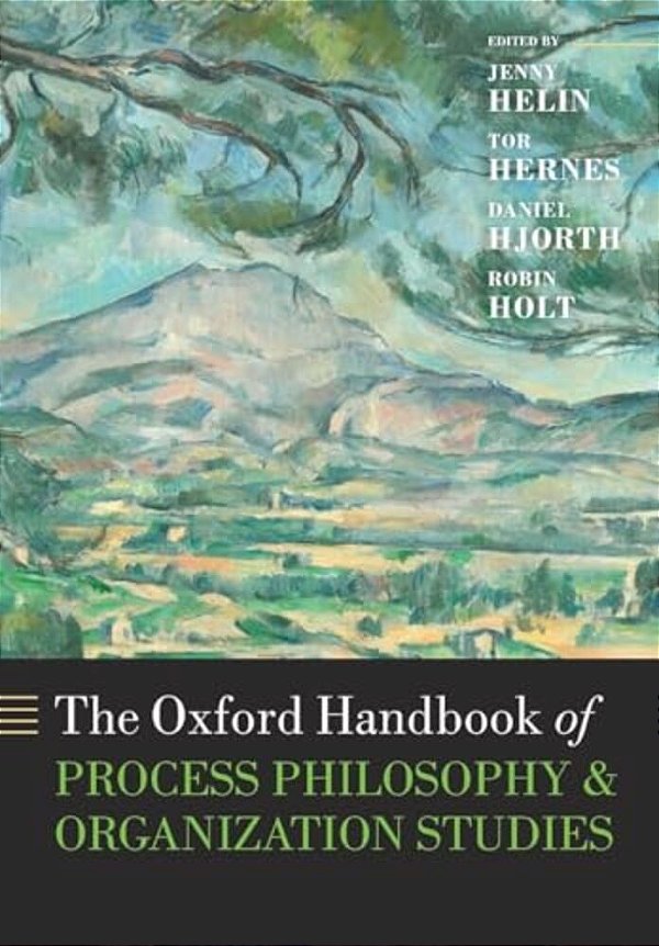 The Oxford Handbook Of Process Philosophy And Organization Studies-..