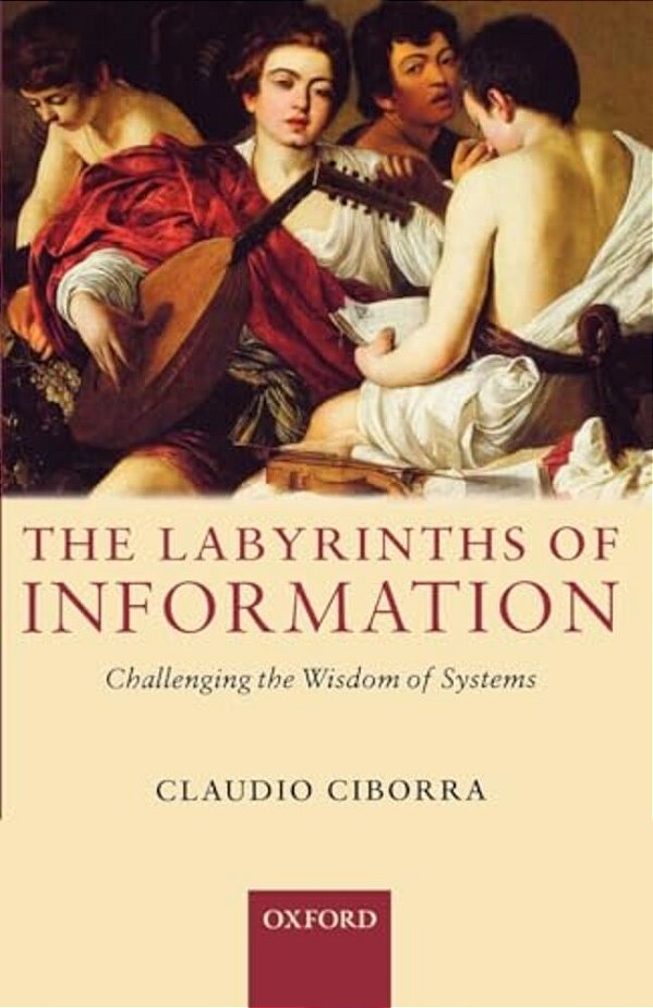 The Labyrinths Of Information: Challenging The Wisdom Of Systems-..