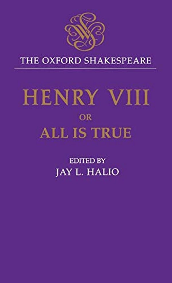 King Henry VIII: Or All Is True-..