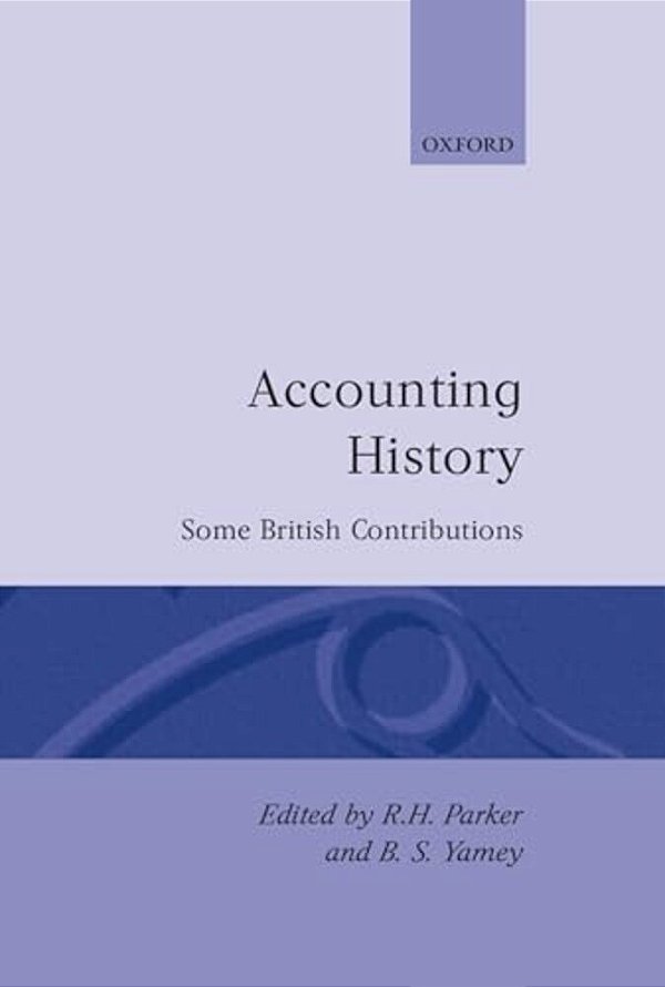 Accounting History: Some British Contributions-..