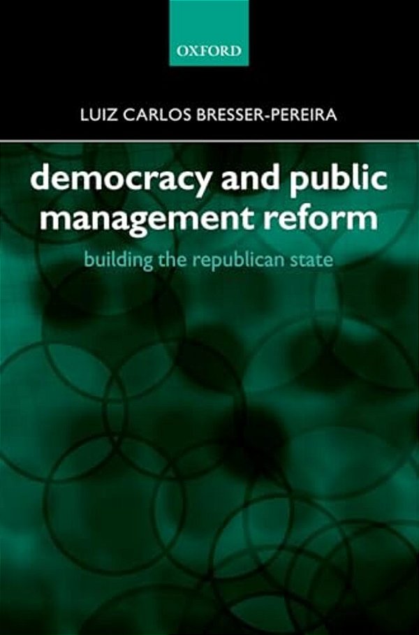 Democracy And Public Management Reform: Building The Republican State-..