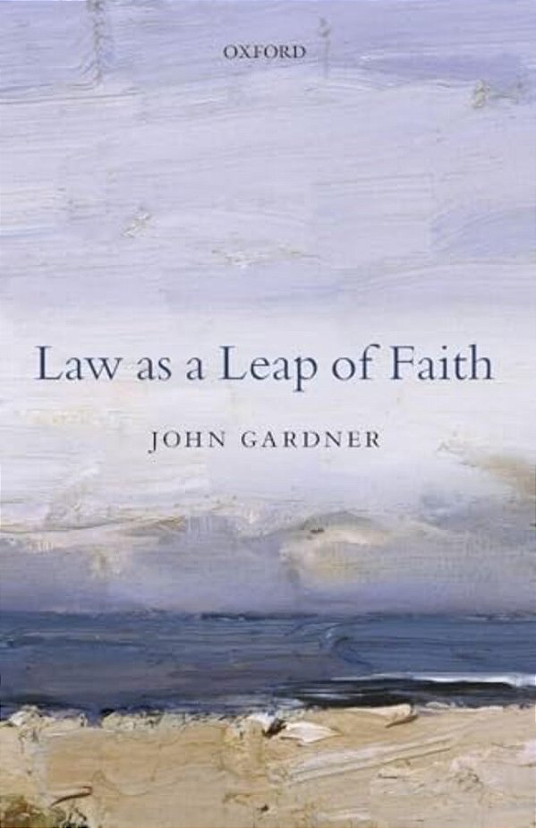 Law As A Leap Of Faith: Essays On Law In General-..