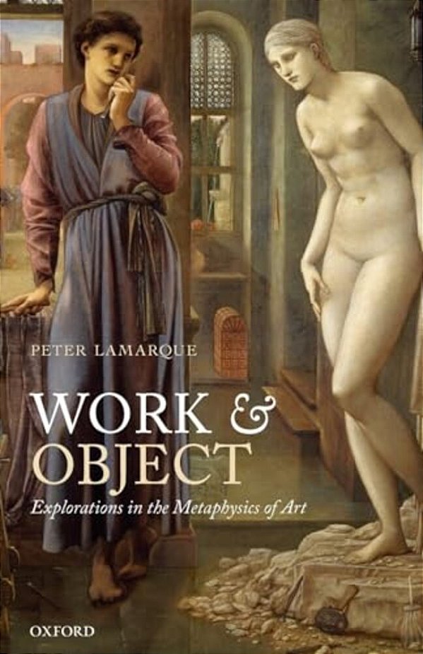 Work And Object: Explorations In The Metaphysics Of Art-..