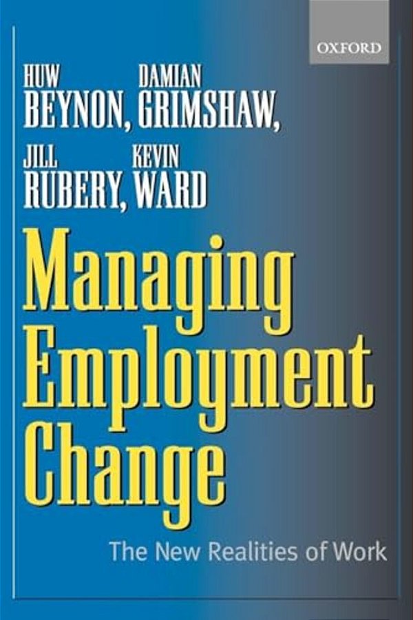 Managing Employment Change: The New Realities Of Work-..