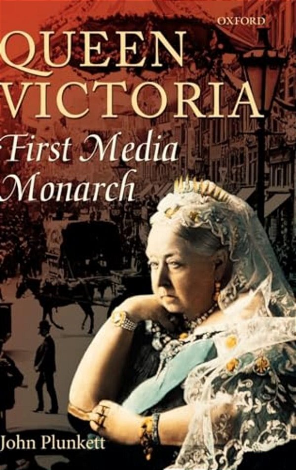 Queen Victoria: First Media Monarch-..