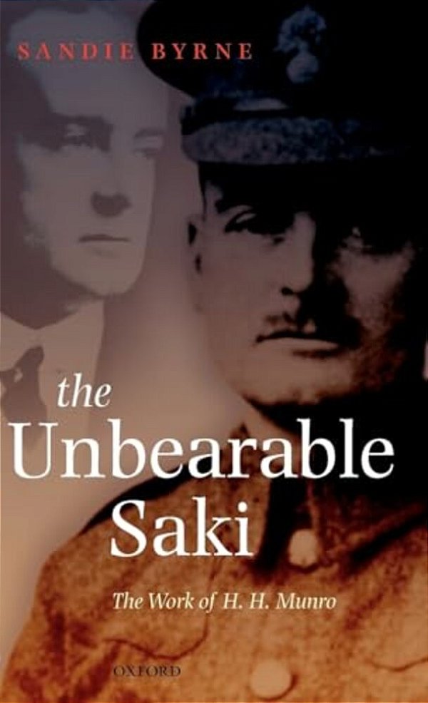 The Unbearable Saki: The Work Of H. H. Munro-..