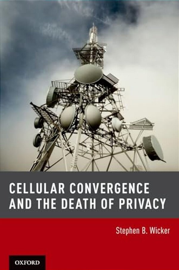 Cellular Convergence And The Death Of Privacy-..