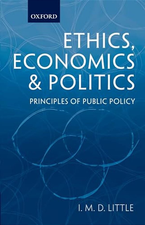 Ethics, Economics And Politics: Principles Of Public Policy-..