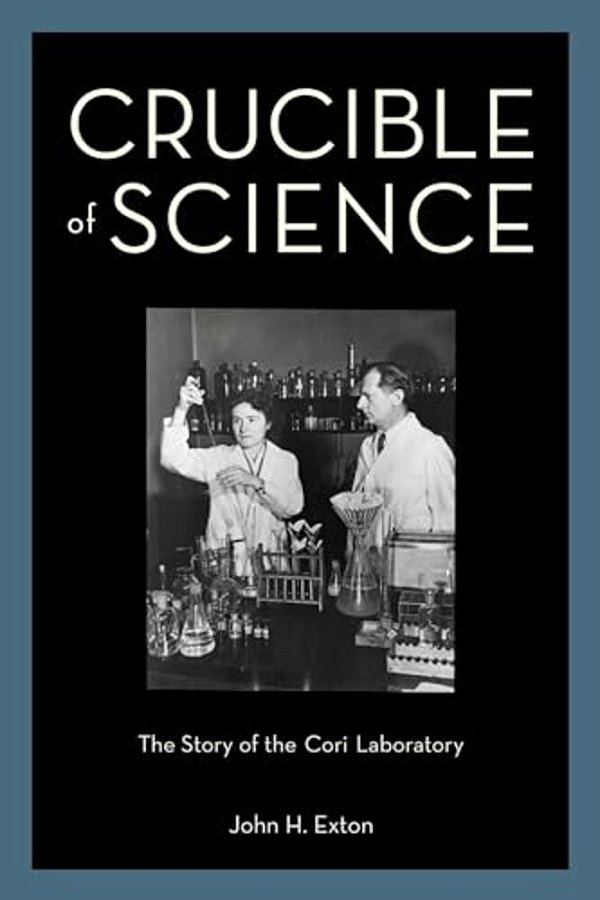 Crucible Of Science: The Story Of The Cori Laboratory-..