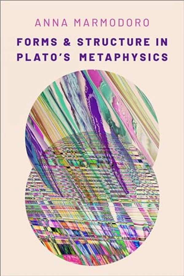 Forms And Structure In Plato's Metaphysics-..