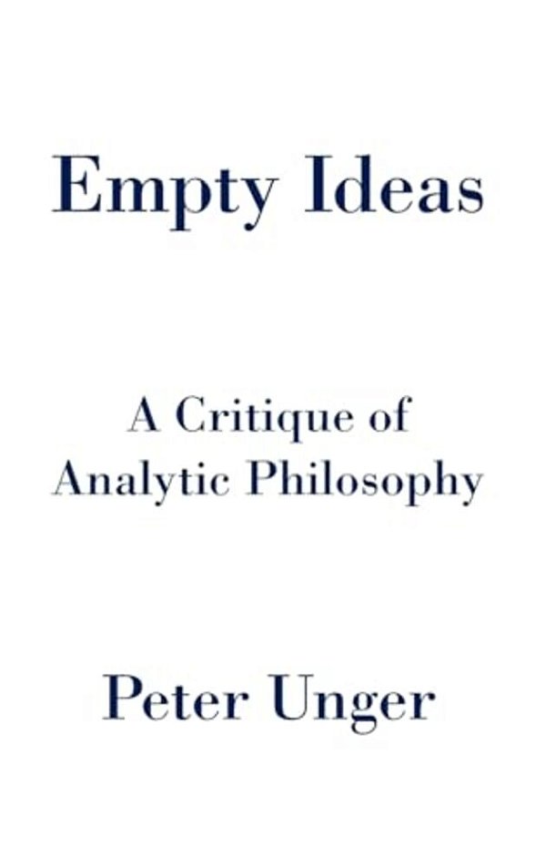Empty Ideas: A Critique Of Analytic Philosophy-..