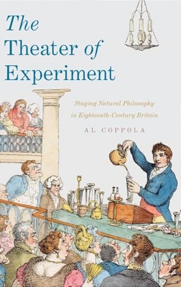 Theater Of Experiment: Staging Natural Philosophy In Eighteenth-Century Britain-..