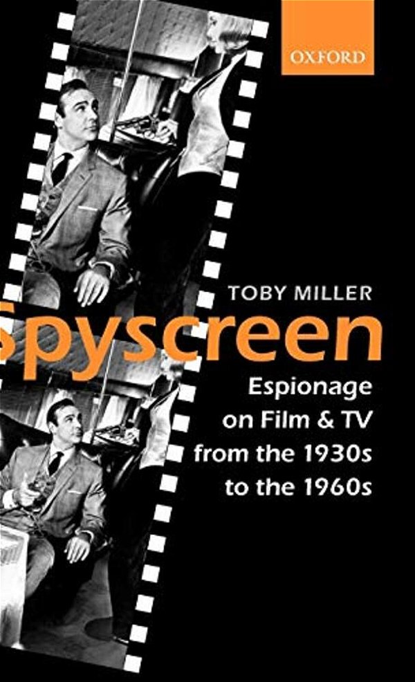 Spyscreen: Espionage On Film And Tv From The 1930S To The 1960S-..